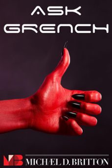 ask grench (ebook)-michael d. britton-9781476469874