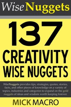 137 creativity wise nuggets (ebook)-mick macro-9781516331574
