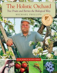 the holistic orchard (ebook)-michael phillips-9781603584074