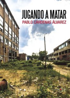 jugando a matar (ebook)-pablo cardenas alvarez-9781629346274