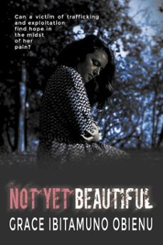 not yet beautiful (ebook)-grace ibitamuno obienu-9781632133274