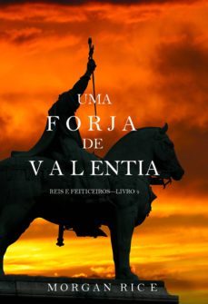 uma forja de valentia (reis e feiticeiros  livro 4) (ebook)-9781632914774
