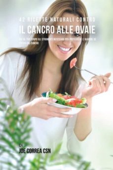 42 ricette naturali contro il cancro alle ovaie-9781635312874