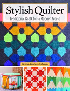 stylish quilter (ebook)-kiley ferons-megan saenz-elyse thompson-9781637414774