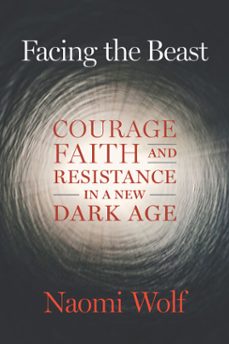 facing the beast (ebook)-naomi wolf-9781645022374