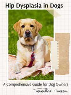 hip dysplasia in dogs: a comprehensive guide for dog owners (ebook)-9781776969074