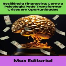 resiliencia financeira: como a psicologia pode transformar crises em oportunidades (ebook)-9781779740274
