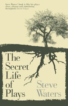the secret life of plays (ebook)-steve waters-9781780011974