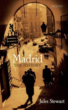 madrid: the history-jules stewart-9781780769974