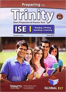preparing for trinity-ise i - cefr b1 - reading - writing - speaking - listening - student s book-9781781643174
