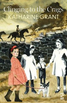clinging to the crags-katharine grant-9781784633974