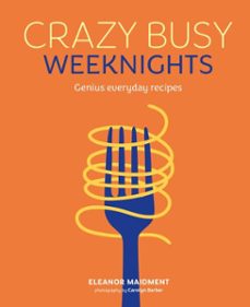 crazy busy weeknights (ebook)-eleanor maidment-9781800656574