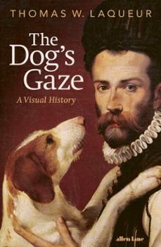 the dog's gaze-thomas w. laqueur-9781802067774