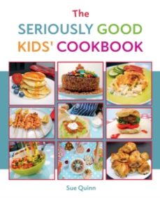 the seriously good kids cookbook-sue quinn-9781837832774