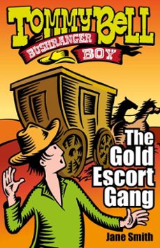 tommy bell bushranger boy: the gold escort gang (ebook)-jane smith-9781925520774
