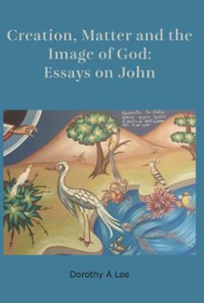 creation, matter and the image of god (ebook)-dorothy a. lee-9781925679274
