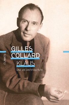 klaus. une vie antifasciste-gilles collard-9782080482174