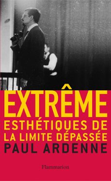 extreme. esthetiques de la limite depassee (ebook)-paul ardenne-9782081237674