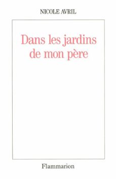 dans les jardins de mon père (ebook)-nicole avril-9782081302174