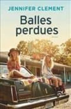 balles perdues-jennifer clement-9782081416574