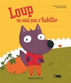 loup ne sait pas s habiller-nadine brun cosme-9782081497474