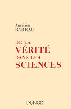 de la verite dans les sciences (ebook)-aurelien barrau-9782100748174
