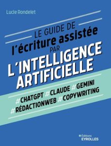 le guide de l'ecriture assistee par l'intelligence artificielle (ebook)-lucie rondelet-9782212406474