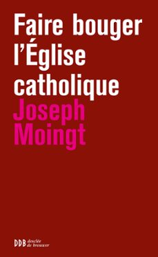 faire bouger l'eglise catholique (ebook)-joseph moingt-9782220080574