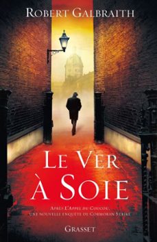 le ver à soie-robert galbraith-9782246810674