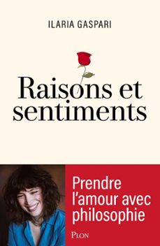 raisons et sentiments - prendre l'amour avec philosophie (ebook)-ilaria gaspari-9782259316774