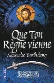 que ton regne vienne-alexandre barthelemy-9782266182874