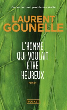 homme qui voulait etre heureux-laurent gounelle-9782266186674