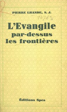 l'evangile par-dessus les frontières (ebook)-pierre lhande-9782307205074