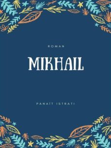 mikhail (ebook)-panait istrati-9782322391974
