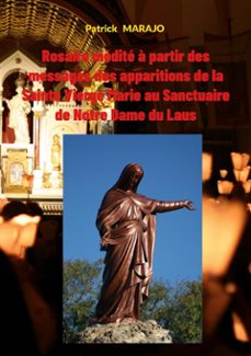 rosaire medite a partir des messages des apparitions de la sainte vierge marie au sanctuaire de notre dame du laus (ebook)-9782322476374