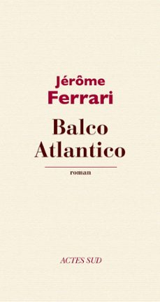 balco atlantico (ebook)-jerome ferrari-9782330014674