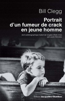 portrait d'un fumeur de crack en jeune homme (ebook)-bill clegg-9782330049874