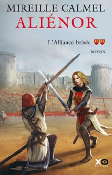 alienor - tome 2 l'alliance brisee (ebook)-mireille calmel-9782374481074