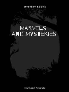 marvels and mysteries (ebook)-richard marsh-9782383832874