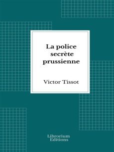 la police secrète prussienne (ebook)-victor tissot-9782383838074