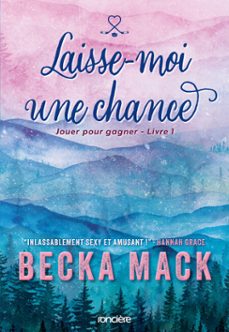 jouer pour gagner - livre 01 laisse-moi une chance (e-book) (ebook)-becka mack-9782385661274