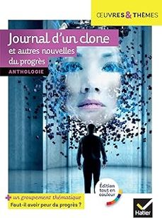 journal d un clone: et autres nouvelles du progrès: 6 nouvelles en texte integral (avec un dossier critique)-9782401103474