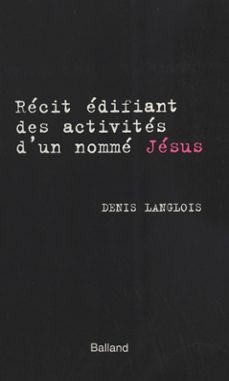 recit edifiant des activites d'un nomme jesus (ebook)-denis langlois-9782402105774