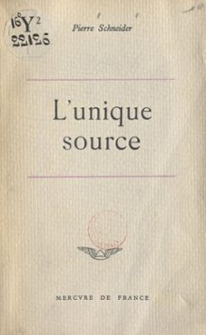 l'unique source (ebook)-pierre schneider-9782402217774