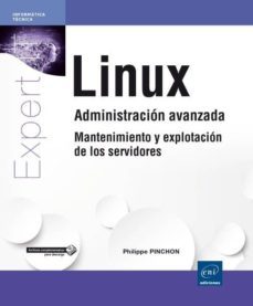 linux administracion avanzada: mantenimiento y explotacion de los servidores-philippe pinchon-9782409003974