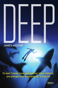 deep : ce que locean nous apprend sur nous-memes, une plongee aux frontières de la science (ebook)-james nestor-9782410010374