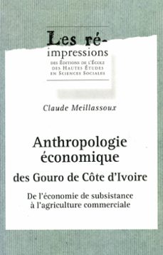 anthropologie economique des gouro de cote divoire (ebook)-claude meillassoux-9782713225574