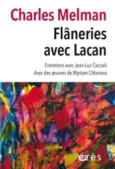 flaneries avec lacan (ebook)-charles melman-jean luc cacciali-9782749282374