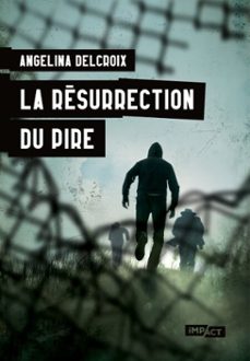 la resurrection du pire (ebook)-angélina delcroix-9782755678574