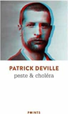 peste & cholera-patrick deville-9782757883174